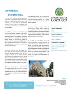UNIVERSIDAD DE COSTA RICA The University of Costa Rica (UCR) was established as the body responsible for higher education in Costa Rica through a constitutional decree inSince then it has grown to be the second la