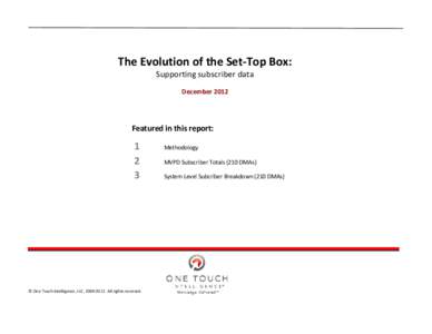 The Evolution of the Set-Top Box: Supporting subscriber data December 2012 Featured in this report: