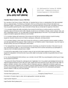 Volunteer Waiver for Simon’s Cycles YANA Ride As a volunteer of the Simon’s Cycles YANA Ride, it is important that you have an understanding of the risks associated with your assigned duties. The following is intende