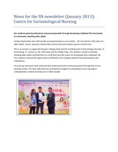 News for the SN newsletter (January 2013): Centre for Gerontological Nursing Our students gained professional and personal growth through developing individual life story books to community- dwelling older adults Caring 