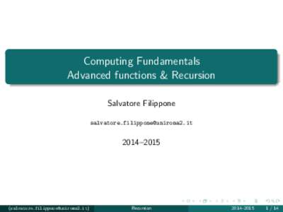 Computing Fundamentals Advanced functions & Recursion Salvatore Filippone–2015
