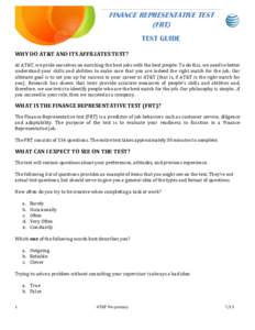 FINANCE REPRESENTATIVE TEST (FRT) TEST GUIDE WHY DO AT&T AND ITS AFFILIATES TEST? At AT&T, we pride ourselves on matching the best jobs with the best people. To do this, we need to better understand your skills and abili