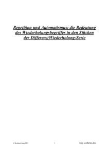 Repetition und Automatismus: die Bedeutung des Wiederholungsbegriffes in den Stücken der Differenz/Wiederholung-Serie © Bernhard Lang 2002
