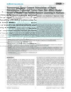 Transcranial Direct Current Stimulation of Right Dorsolateral Prefrontal Cortex Does Not Affect ModelBased or Model-Free Reinforcement Learning in Humans Peter Smittenaar1*, George Prichard2, Thomas H. B. FitzGerald1, Jo
