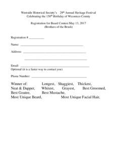 Westside Historical Society’s 29th Annual Heritage Festival Celebrating the 150th Birthday of Wicomico County Registration for Beard Contest May 13, 2017 (Brothers of the Brush)  Registration # __________