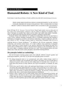 HUMANOID ROBOTICS  Humanoid Robots: A New Kind of Tool Bryan Adams, Cynthia Breazeal, Rodney A. Brooks, and Brian Scassellati, MIT Artificial Intelligence Laboratory  ASIDE FROM THEIR TRADITIONAL ROLES, HUMANOID ROBOTS C