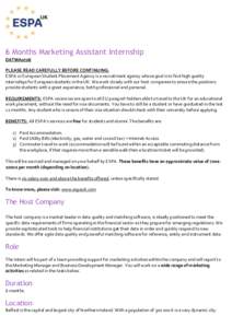 6 Months Marketing Assistant Internship DATMA0706 PLEASE READ CAREFULLY BEFORE CONTINUING. ESPA or European Student Placement Agency is a recruitment agency whose goal is to find high quality internships for European stu
