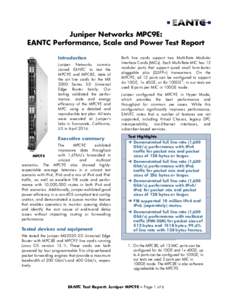 Juniper Networks MPC9E: EANTC Performance, Scale and Power Test Report Introduction Juniper Networks commissioned EANTC to test the MPC9E and MPC8E, state of the art line cards for the MX
