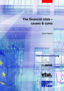 The financial crisis – causes & cures Sony Kapoor RE-DEFINE