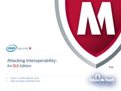 ​Attacking Interoperability: ​An OLE Edition • •  Haifei Li ()