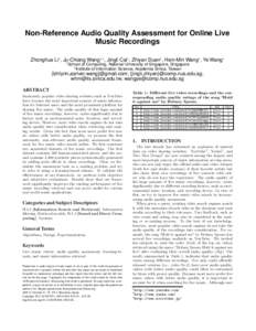 Non-Reference Audio Quality Assessment for Online Live Music Recordings Zhonghua Li1 , Ju-Chiang Wang1,2 , Jingli Cai1 , Zhiyan Duan1 , Hsin-Min Wang2 , Ye Wang1 1  School of Computing, National University of Singapore, 