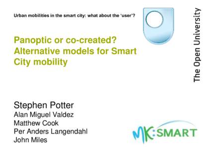 Urban mobilities in the smart city: what about the ‘user’?  Panoptic or co-created? Alternative models for Smart City mobility