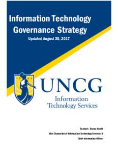 Information Technology Governance Strategy Updated August 30, 2017 Contact: Donna Heath Vice Chancellor of Information Technology Services &