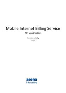 Mobile Internet Billing Service API specification Arena Interactive Oy  1
