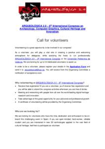ARQUEOLÓGICA 2.0 – 8th International Congress on Archaeology, Computer Graphics, Cultural Heritage and Innovation Call for volunteers Volunteering is a great opportunity to be involved in our congress!