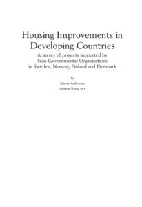 Housing Improvements in Developing Countries A survey of projects supported by Non-Governmental Organizations in Sweden, Norway, Finland and Denmark by