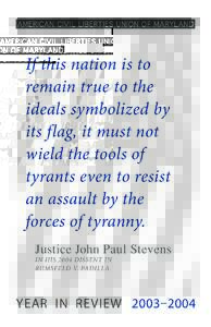 AMERICAN CIVIL LIBERTIES UNION OF MARYLAND  If this nation is to remain true to the ideals symbolized by its flag, it must not