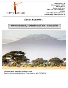 Classic	Safaris	Ltd.	 P.O	Box	66229	–	00800	 Nairobi,	Kenya. Bogani	Road,	Karen		 Office	Tel;	+254	20		/	 