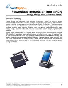 Application Note  PowerSage Integration into a PDA Energy Savings with On-Demand Power® Executive Summary Packet Digital has developed and patented On-Demand Power ®, a dynamic power
