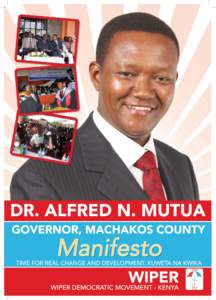 Manifesto  TIME FOR REAL CHANGE AND DEVELOPMENT. KUWETA NA KWIKA to be used to grade roads in all sublocations. All roads in the county to be all-weather.