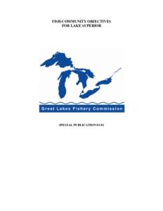 FISH-COMMUNITY OBJECTIVES FOR LAKE SUPERIOR SPECIAL PUBLICATION 03-01  The Great Lakes Fishery Commission was established by the Convention on