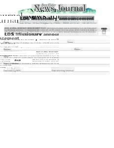 LDS Missionary announcement 55 South 100 West | PO Box 370 Brigham City, UT 84302 | PHONE:  | FAX: NEWS JOURNAL MISSIONARY ANNOUNCEMENT POLICY: Information and picture must be submitted by 5 p.m.