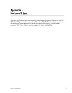Appendix L Notice of Intent The following Notice of Intent was circulated and published by the Air Force in the April 12, 1999, Federal Register in order to provide public notice of the Air Force’s intent to prepare an
