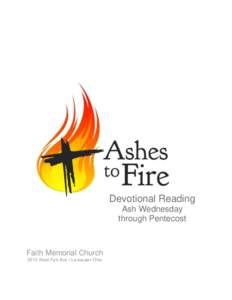 Devotional Reading Ash Wednesday through Pentecost Faith Memorial Church 2610 West Fair Ave • Lancaster Ohio