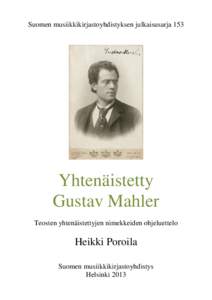 Suomen musiikkikirjastoyhdistyksen julkaisusarja 153  Yhtenäistetty Gustav Mahler Teosten yhtenäistettyjen nimekkeiden ohjeluettelo