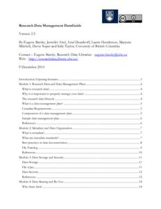 Research Data Management DataGuide Version 2.5 By Eugene Barsky, Jennifer Abel, Ariel Deardorff, Laurie Henderson, Marjorie Mitchell, Devin Soper and Sally Taylor, University of British Columbia Contact – Eugene Barsky
