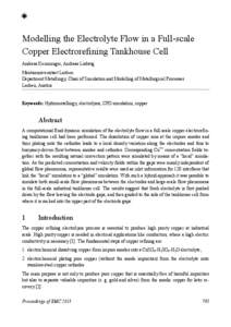 Modelling the Electrolyte Flow in a Full-scale Copper Electrorefining Tankhouse Cell Andreas Kemminger, Andreas Ludwig Montanuniversitaet Leoben Department Metallurgy, Chair of Simulation and Modelling of Metallurgical P