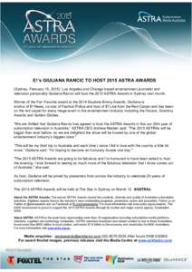 E!’s GIULIANA RANCIC TO HOST 2015 ASTRA AWARDS    (Sydney, February 15, 2015)  Los Angeles and Chicago based entertainment journalist and  television personality Giuliana Rancic will host th