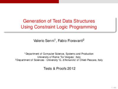 Generation of Test Data Structures Using Constraint Logic Programming Valerio Senni1 , Fabio Fioravanti2 1 Department