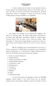 PRESS RELEASEA review meeting was held under the chairmanship of Director General, National Crime Record Bureau, Ministry of Home Affairs, Govt. of India, New Delhi onat 6.00 PM in Committee Room, U