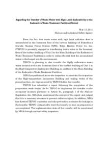 Regarding the Transfer of Waste Water with High Level Radioactivity to the Radioactive Waste Treatment Facilities (Notice) May 15, 2011 Nuclear and Industrial Safety Agency From the fact that waste water with high level 