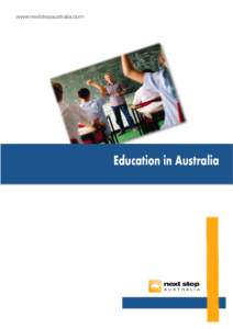 www.nextstepaustralia.com  Education in Australia Education in Australia It is compulsory for all children aged between 6 and 15 years old to attend school in