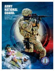 ARMY NATIONAL GUARD: A CIVIC LEADER’S GUIDE TO