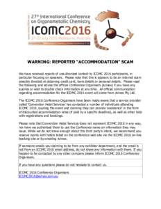 WARNING: REPORTED “ACCOMMODATION” SCAM We have received reports of unauthorized contact to ICOMC 2016 participants, in particular focusing on speakers. Please note that this is appears to be an internet scam possibly