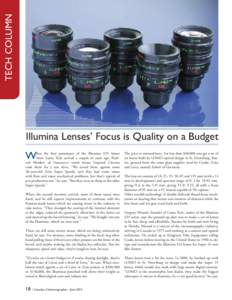 Tech Column  Illumina Lenses’ Focus is Quality on a Budget W  hen the first prototypes of the Illumina S35 lenses