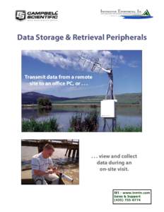 Data Storage & Retrieval Peripherals  Transmit data from a remote site to an office PC, orview and collect
