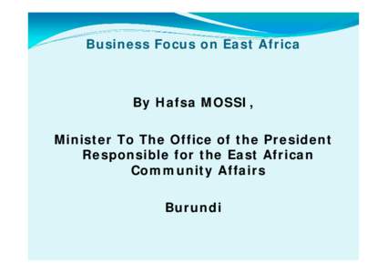 Microsoft PowerPoint - Burundi Minister of East-African Cooperation, Hon. Hafsa Mossi.pptx