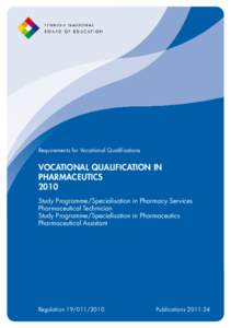 Requirements for Vocational Qualifications  VOCATIONAL QUALIFICATION IN PHARMACEUTICS 2010 Study Programme/Specialisation in Pharmacy Services