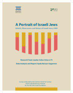 A Portrait of Israeli Jews Beliefs, Observance, and Values of Israeli Jews, 2009