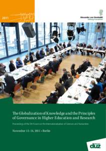 The Globalization of Knowledge and the Principles of Governance in Higher Education and Research Proceedings of the 5th Forum on the Internationalization of Sciences and Humanities November 13–14, 2011 • Berlin