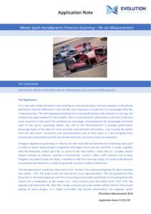 Application Note Motor Sport Aerodynamic Pressure Scanning – On-car Measurement measurement THE CHALLENGE APPLICATION: MOTOR SPORT AERODYNAMIC PERFORMANCE EVALUATION AND OPTIMISATION