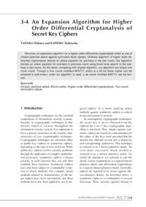 3-4 An Expansion Algorithm for Higher Order Differential Cryptanalysis of Secret Key Ciphers TANAKA Hidema and KANEKO Toshinobu We show an expansion algorithm for a higher order differential cryptanalysis which is one of