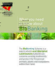 What you need to know about BioBanking  The BioBanking Scheme is a