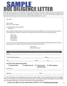 Sample  due diligence letter Notification letters must be sent for all property over $100, safe deposit boxes and securities. Letters must be sent no more than 120 days or less than 60 days before the report is filed. Fo