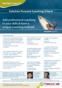 Starting 3 rd JuneSolution Focused Coaching School Add professional coaching to your skills & learn a