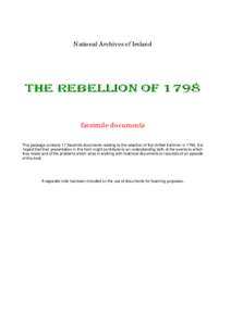 National Archives of Ireland  THE REBELLION OF 1798 facsimile documents This package contains 17 facsimile documents relating to the rebellion of the United Irishmen in[removed]It is hoped that their presentation in this f